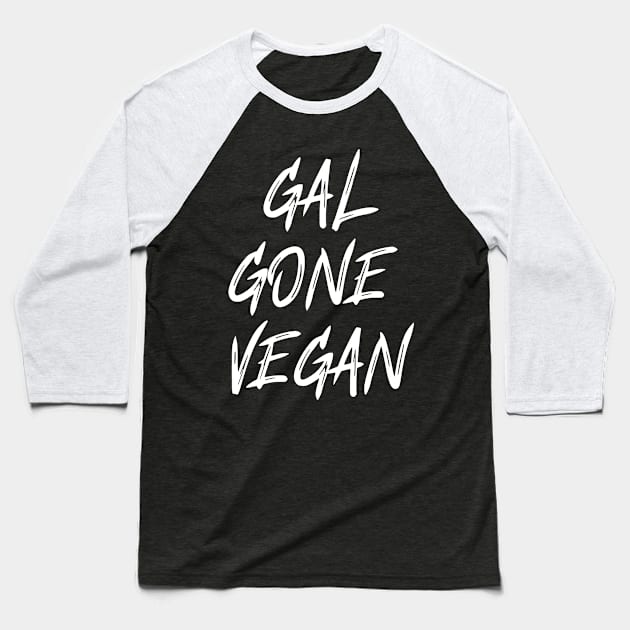 Gal gone vegan Baseball T-Shirt by Veganstitute 